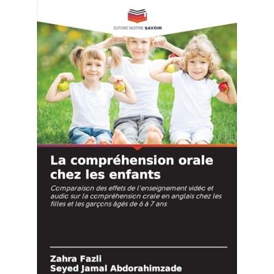 Fazli, Zahra La compréhension orale chez les enfants: Comparaison des effets de l'enseignement vidéo et audio sur la compréhension orale en anglais chez les filles et les garçons âgés de 6 à 7 ans Fazli, Zahra La compréhension orale chez les enfants: Comparaison des effets de l'enseignement vidéo et audio sur la compréhension orale en anglais chez les filles et les garçons âgés de 6 à 7 ans