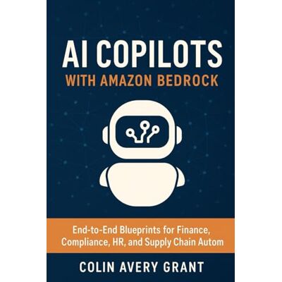 Avery AI Copilots with Amazon Bedrock: End-to-End Blueprints for Finance, Compliance, HR, and Supply Chain Automation Avery AI Copilots with Amazon Bedrock: End-to-End Blueprints for Finance, Compliance, HR, and Supply Chain Automation