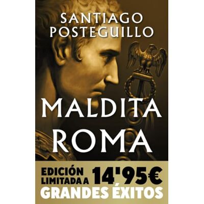 Posteguillo, Santiago Maldita Roma (Campaña Navidad Grandes Éxitos edición limitada) (Serie Julio César 2): La conquista del poder de Julio César Posteguillo, Santiago Maldita Roma (Campaña Navidad Grandes Éxitos edición limitada) (Serie Julio César 2): La conquista del poder de Julio César