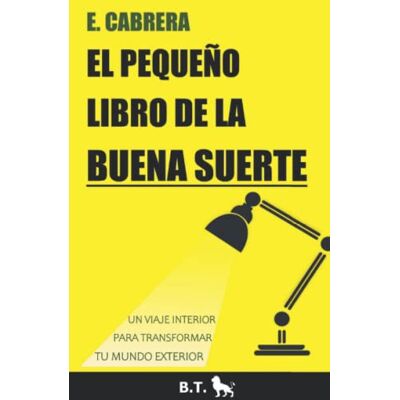 Cabrera, Emilio El pequeño libro de la buena suerte (Libros de Emilio Cabrera) Cabrera, Emilio El pequeño libro de la buena suerte (Libros de Emilio Cabrera)