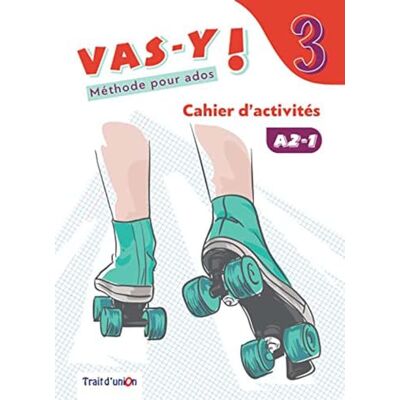 obra colectiva Trait dUnion VAS-Y ES3 CAHIER D’ACTIVITE 9788468347196 obra colectiva Trait dUnion VAS-Y ES3 CAHIER D’ACTIVITE 9788468347196