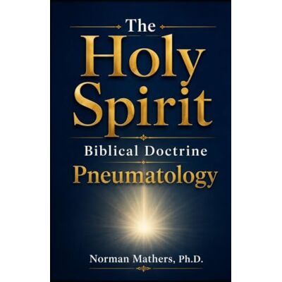 Norman The Holy Spirit: biblical doctrine Pneumatology. Norman The Holy Spirit: biblical doctrine Pneumatology.