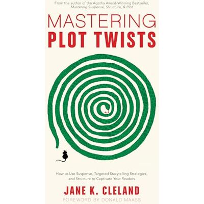 Jane Mastering Plot Twists: How to Use Suspense, Targeted Storytelling Strategies, and Structure to Captivate Your Readers Jane Mastering Plot Twists: How to Use Suspense, Targeted Storytelling Strategies, and Structure to Captivate Your Readers