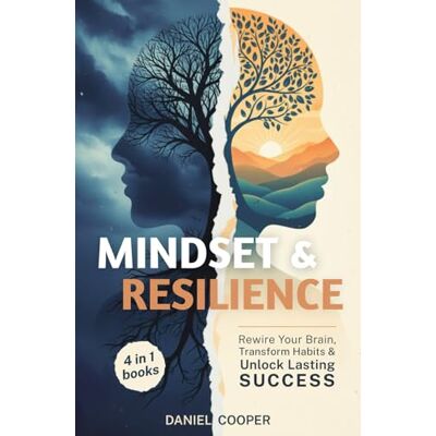 Cooper, Daniel MINDSET & RESILIENCE: 4 BOOKS IN 1 The Scientific Method to Rewire Your Brain, Transform Habits and Unlock Lasting Success + eBook PDF Cooper, Daniel MINDSET & RESILIENCE: 4 BOOKS IN 1 The Scientific Method to Rewire Your Brain, Transform Habits and Unlock Lasting Success + eBook PDF
