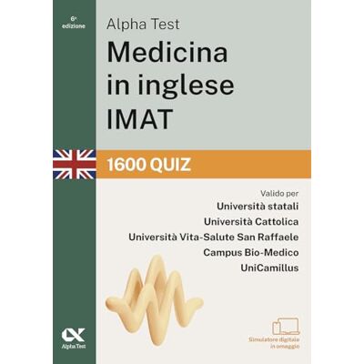 Alpha . Medicina in inglese IMAT 2026-2027. 1600 quiz. Per test di ammissione universitari. Con simulatore online (TestUniversitari) Alpha . Medicina in inglese IMAT 2026-2027. 1600 quiz. Per test di ammissione universitari. Con simulatore online (TestUniversitari)