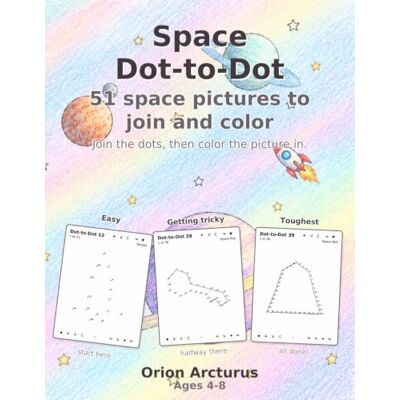 Orion Space Dot-to-Dot: Space pictures to join and color (Little Meteor Space Puzzles) Orion Space Dot-to-Dot: Space pictures to join and color (Little Meteor Space Puzzles)