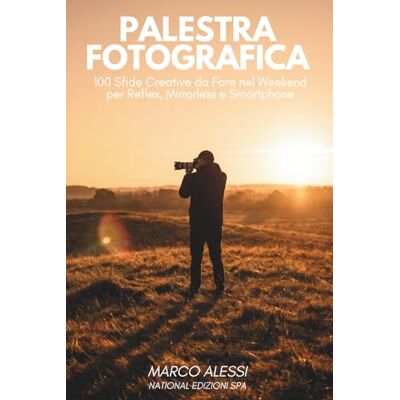 Alessi Palestra Fotografica: 100 Sfide Creative da Fare nel Weekend per Reflex, Mirrorless e Smartphone Alessi Palestra Fotografica: 100 Sfide Creative da Fare nel Weekend per Reflex, Mirrorless e Smartphone