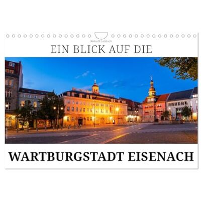 CALVENDO Un vistazo a la ciudad de Wartburgstadt Eisenach (calendario de pared 2026 DIN A4 horizontal), calendario mensual CALVENDO Un vistazo a la ciudad de Wartburgstadt Eisenach (calendario de pared 2026 DIN A4 horizontal), calendario mensual