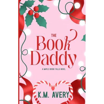Avery The Book Daddy: A Maple Brook Falls Novel: 1 (Maple Brook Falls Series) Avery The Book Daddy: A Maple Brook Falls Novel: 1 (Maple Brook Falls Series)