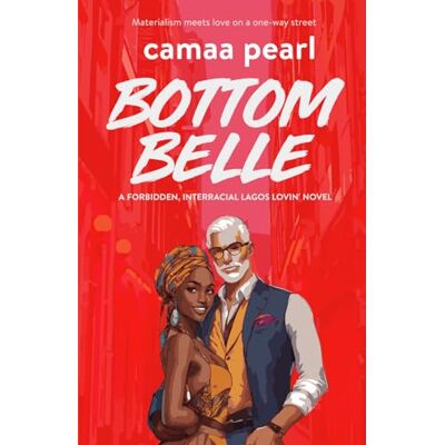 Pearl Bottom Belle: A forbidden age gap romance: 2 (Lagos Lovin') Pearl Bottom Belle: A forbidden age gap romance: 2 (Lagos Lovin')