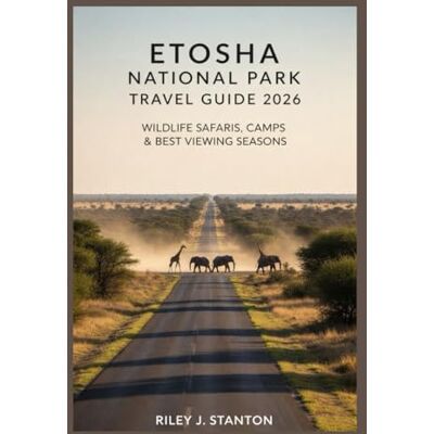 Stanton Etosha National Park Travel Guide 2026: Wildlife Safaris, Camps & Best Viewing Seasons Stanton Etosha National Park Travel Guide 2026: Wildlife Safaris, Camps & Best Viewing Seasons