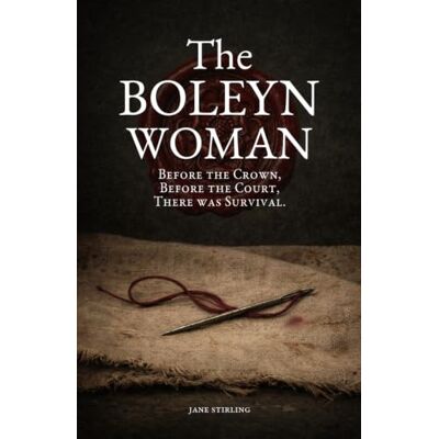 Jane The Boleyn Woman: A Novel Jane The Boleyn Woman: A Novel