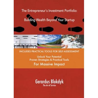 The Entrepreneur`s Investment Portfolio: Building Wealth Beyond Your Startup The Entrepreneur`s Investment Portfolio: Building Wealth Beyond Your Startup