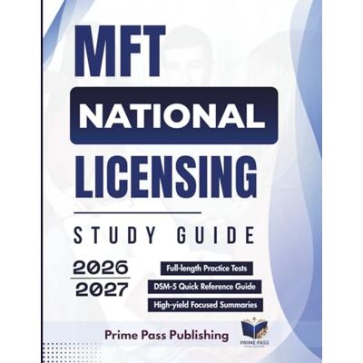 PRiME MFT National Licensing Study Guide 2026/2027: 500+ Practice Questions, Systemic Therapy Models, Expert Review of Clinical Scenarios, and Detailed ... (The SmartPass Certification Series) PRiME MFT National Licensing Study Guide 2026/2027: 500+ Practice Questions, Systemic Therapy Models, Expert Review of Clinical Scenarios, and Detailed ... (The SmartPass Certification Series)