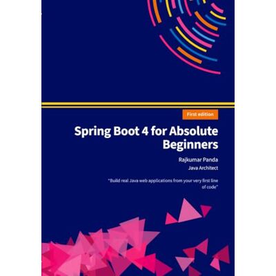 Panda Spring Boot 4 for Absolute Beginners: Build real Java web applications from your very first line of code Panda Spring Boot 4 for Absolute Beginners: Build real Java web applications from your very first line of code