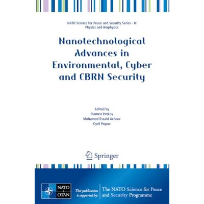 Springer Nanotechnological Advances in Environmental, Cyber and CBRN Security (NATO Science for Peace and Security Series B: Physics and Biophysics) Springer Nanotechnological Advances in Environmental, Cyber and CBRN Security (NATO Science for Peace and Security Series B: Physics and Biophysics)
