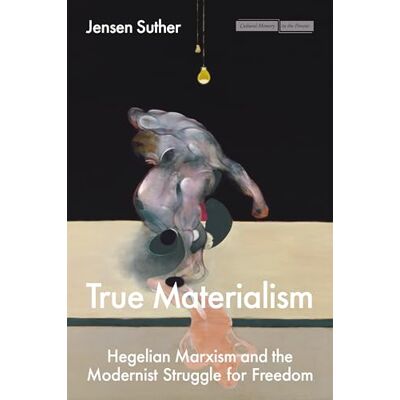 Jensen True Materialism: Hegelian Marxism and the Modernist Struggle for Freedom (Cultural Memory in the Present) Jensen True Materialism: Hegelian Marxism and the Modernist Struggle for Freedom (Cultural Memory in the Present)