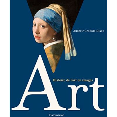 Flammarion Art: Histoire de l’art en images Flammarion Art: Histoire de l’art en images