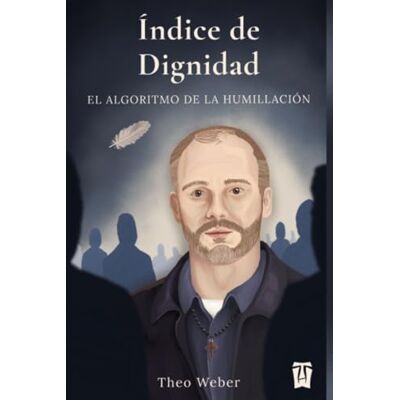 Weber Índice de Dignidad: El Algoritmo de la Humillación Weber Índice de Dignidad: El Algoritmo de la Humillación