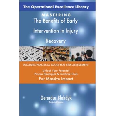 ART The Operational Excellence Library; Mastering The Benefits of Early Intervention in Injury Recovery ART The Operational Excellence Library; Mastering The Benefits of Early Intervention in Injury Recovery