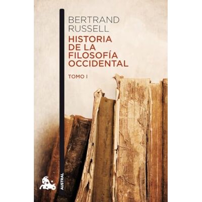 Russell, Bertrand Historia de la filosofía occidental I (Contemporánea) Russell, Bertrand Historia de la filosofía occidental I (Contemporánea)
