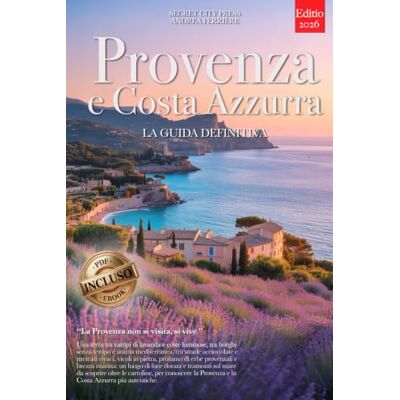City Press, Secret PROVENZA E COSTA AZZURRA – LA GUIDA DEFINITIVA: Segreti, Borghi Storici, Lavanda, Mare, Vini e Strategie per Vivere il Sud della Francia al Meglio, che tu sia Principiante o meno. +eBook & MOLTI EXTRA City Press, Secret PROVENZA E COSTA AZZURRA – LA GUIDA DEFINITIVA: Segreti, Borghi Storici, Lavanda, Mare, Vini e Strategie per Vivere il Sud della Francia al Meglio, che tu sia Principiante o meno. +eBook & MOLTI EXTRA