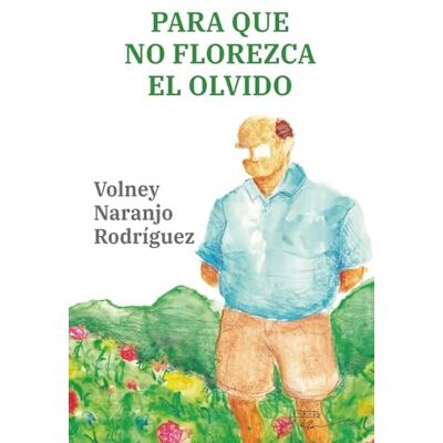 Rodriguez Para que no florezca el olvido Rodriguez Para que no florezca el olvido