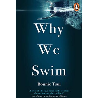 Bonnie Tsui Why We Swim Bonnie Tsui Why We Swim