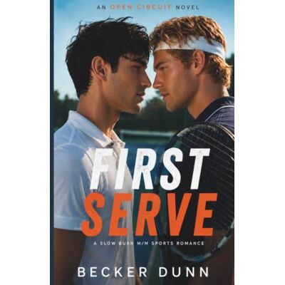 Becker FIRST SERVE: A Slow Burn M/M Sports Romance (Open Circuit) Becker FIRST SERVE: A Slow Burn M/M Sports Romance (Open Circuit)