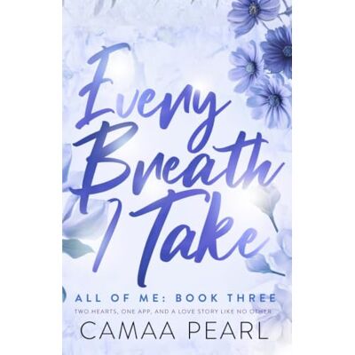 Pearl Every Breath I Take: An Interracial Billionaire Romance: 3 (All Of Me) Pearl Every Breath I Take: An Interracial Billionaire Romance: 3 (All Of Me)