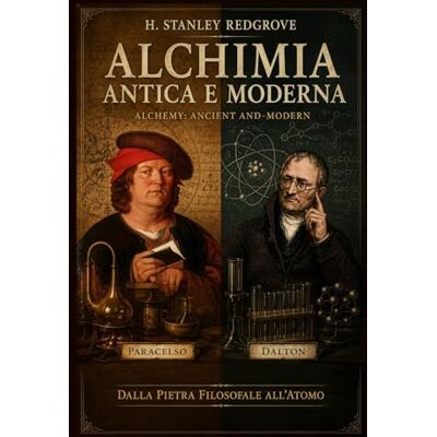 Stanley ALCHIMIA ANTICA E MODERNA: DALLA PIETRA FILOSOFALE ALL'ATOMO Stanley ALCHIMIA ANTICA E MODERNA: DALLA PIETRA FILOSOFALE ALL'ATOMO