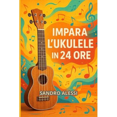 Alessi Impara l’ukulele in 24 ore Alessi Impara l’ukulele in 24 ore