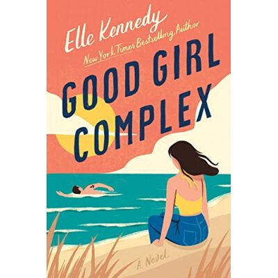 Kennedy, Elle Good Girl Complex: An Avalon Bay Novel: 1 Kennedy, Elle Good Girl Complex: An Avalon Bay Novel: 1