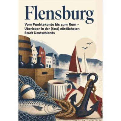 Weber Flensburg: Vom Punktekonto bis zum Rum – Überleben in der (fast) nördlichsten Stadt Deutschlands. Das perfekte Geschenk für Einheimische & Zugezogene Weber Flensburg: Vom Punktekonto bis zum Rum – Überleben in der (fast) nördlichsten Stadt Deutschlands. Das perfekte Geschenk für Einheimische & Zugezogene