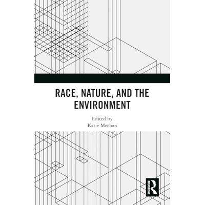 Routledge Race, Nature, and the Environment Routledge Race, Nature, and the Environment