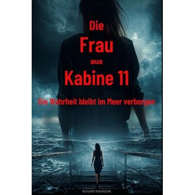 Roland Die Frau aus Kabine 11 Die Wahrheit bleibt im Meer verborgen Roland Die Frau aus Kabine 11 Die Wahrheit bleibt im Meer verborgen