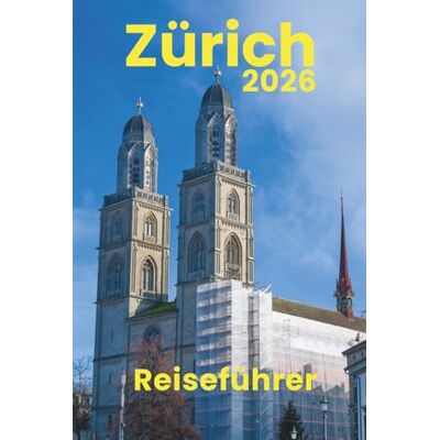 Brandt Zürich (Reiseführer 2026-2027): Unverzichtbare Aktivitäten, Reiseplanung, Nahverkehr, Unterkünfte, Karte und Restäuränts Brandt Zürich (Reiseführer 2026-2027): Unverzichtbare Aktivitäten, Reiseplanung, Nahverkehr, Unterkünfte, Karte und Restäuränts