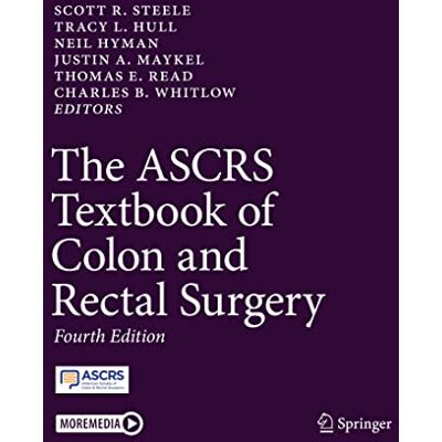 Springer The ASCRS Textbook of Colon and Rectal Surgery Springer The ASCRS Textbook of Colon and Rectal Surgery