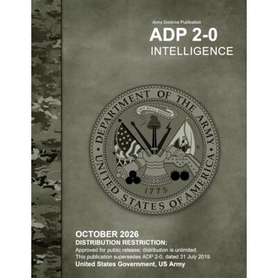 United Army Doctrine Publication ADP 2-0 Intelligence October 2026 United Army Doctrine Publication ADP 2-0 Intelligence October 2026