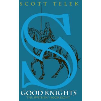 Scott Good Knights: The Swithen Book Eight Scott Good Knights: The Swithen Book Eight