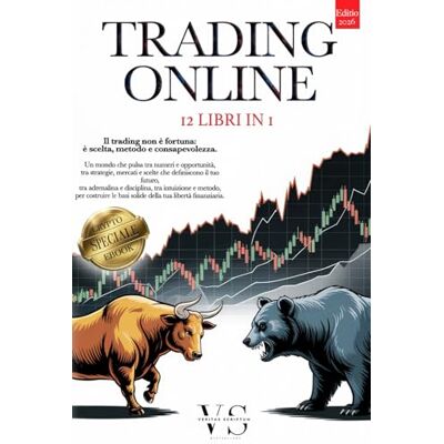 C. Langford, Benjamin TRADING ONLINE: 12 LIBRI IN 1 LA TUA LIBERTA' FINANZIARIA: Strategie, Analisi Tecnica, Psicologia e Gestione del Rischio operando con Metodo su Forex, Azioni, Oro, ETF e Indici +BONUS eBook & Crypto C. Langford, Benjamin TRADING ONLINE: 12 LIBRI IN 1 LA TUA LIBERTA' FINANZIARIA: Strategie, Analisi Tecnica, Psicologia e Gestione del Rischio operando con Metodo su Forex, Azioni, Oro, ETF e Indici +BONUS eBook & Crypto