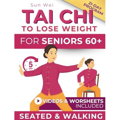 Sun Tai Chi to Lose Weight: Gentle 5-Minute Daily Workouts to Burn Fat, Boost Energy & Restore Balance — Easy Standing and Seated Exercises for All Levels Sun Tai Chi to Lose Weight: Gentle 5-Minute Daily Workouts to Burn Fat, Boost Energy & Restore Balance — Easy Standing and Seated Exercises for All Levels