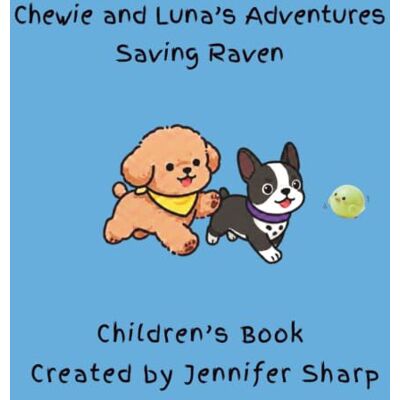 Sharp Chewie and Luna’s Adventures: Saving Raven Sharp Chewie and Luna’s Adventures: Saving Raven