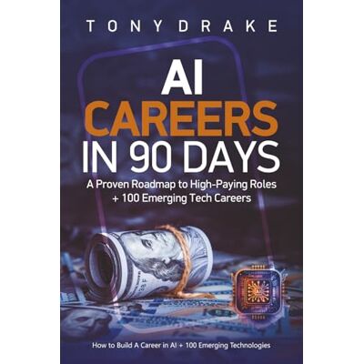 Drake AI CAREERS IN 90 DAYS: A Proven Roadmap to High-Paying Roles +100 Emerging Tech Careers Drake AI CAREERS IN 90 DAYS: A Proven Roadmap to High-Paying Roles +100 Emerging Tech Careers