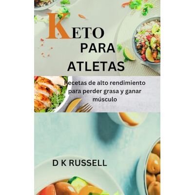 Tura kETO PARA ATLETAS: Recetas de alto rendimiento para perder grasa y ganar músculo Tura kETO PARA ATLETAS: Recetas de alto rendimiento para perder grasa y ganar músculo