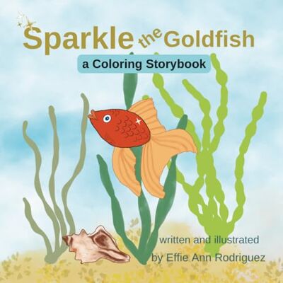 Rodriguez Sparkle the Goldfish a Coloring Storybook Rodriguez Sparkle the Goldfish a Coloring Storybook