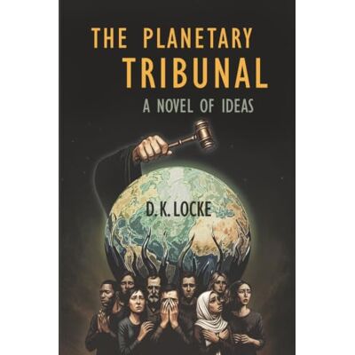 Tura The Planetary Tribunal: A Novel of Ideas Tura The Planetary Tribunal: A Novel of Ideas