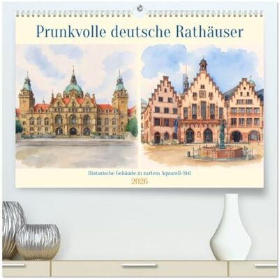 Kleemann, Claudia Prunkvolle deutsche Rathäuser (hochwertiger Premium Wandkalender 2026 DIN A2 quer), Kunstdruck in Hochglanz: Historische Gebäude in zartem Aquarell-Stil Kleemann, Claudia Prunkvolle deutsche Rathäuser (hochwertiger Premium Wandkalender 2026 DIN A2 quer), Kunstdruck in Hochglanz: Historische Gebäude in zartem Aquarell-Stil