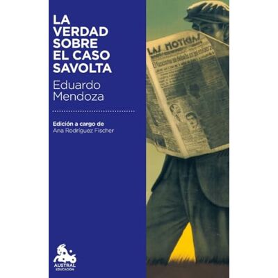 Mendoza, Eduardo La verdad sobre el caso Savolta ( Educación) Mendoza, Eduardo La verdad sobre el caso Savolta ( Educación)