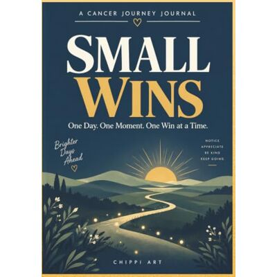 ART Small Wins-A Cancer Journey: A 12-Week Guided Journal for Reflection, Gratitude, Strength, Support and Everyday Moments During Cancer Treatment and Recovery (7x10 inches, 144 pages) ART Small Wins-A Cancer Journey: A 12-Week Guided Journal for Reflection, Gratitude, Strength, Support and Everyday Moments During Cancer Treatment and Recovery (7x10 inches, 144 pages)